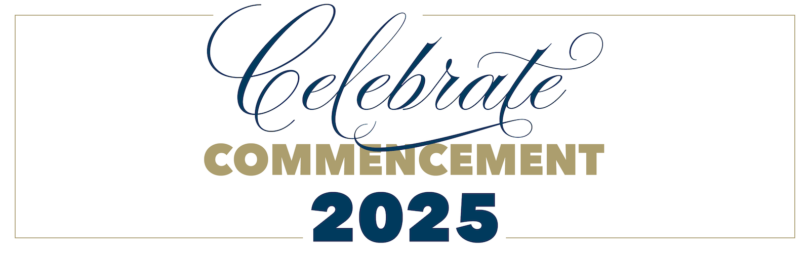Celebrate Commencement 2025